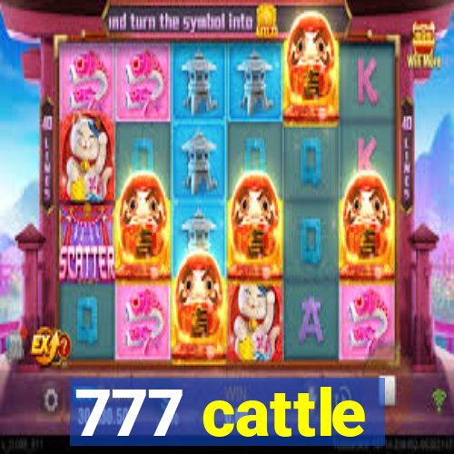 777 cattle